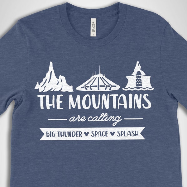 The Mountains Are Calling Shirt, Disney Family Shirts, Space Mountain, Splash Mountain, Big Thunder, custom Disney shirt, Disney Mountains