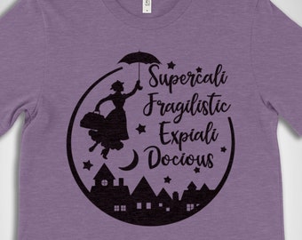 Mary Poppins Shirt, Supercalifragilistic Expialidocious Shirt, Disney Shirts, Custom Disney Shirts, Cute Disney Tees, Disney Family Shirts