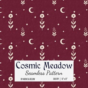 May include: A seamless pattern with a deep red background featuring white moons, stars, and floral elements. The text "Cosmic Meadow Seamless Pattern" is displayed in a white rectangle. The pattern is 30.48 cm x 30.48 cm at 300 DPI.