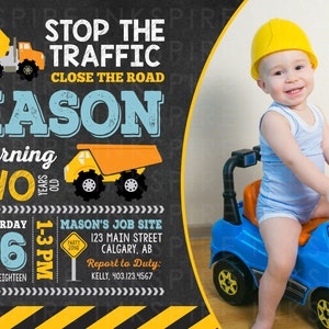 May include: A construction-themed birthday invitation for a boy turning two. The invitation features a yellow and orange dumper truck, a yellow hard hat, and the text "Stop the Traffic, Close the Road, Mason is turning Two".