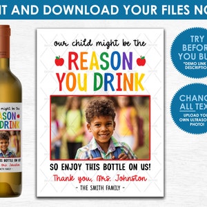 May include: A printable wine bottle label with a colorful rainbow design and the text "our child might be the REASON YOU DRINK". The label also features a photo of a young boy with a backpack and a red apple graphic.
