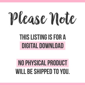 May include: A pink and white sign with the text "Please Note" in black. The sign states "This listing is for a digital download. No physical product will be shipped to you."