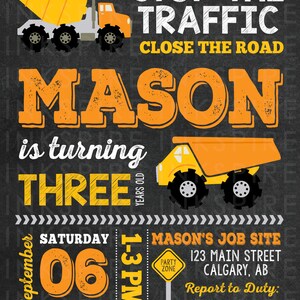 May include: Construction themed birthday party invitation with a yellow and black colour scheme. The invitation features a cartoon dump truck and a cement mixer. The text reads "Stop the Traffic, Close the Road, Mason is turning Three, Saturday, September 06, 1-3 PM, Mason's Job Site, 123 Main Street, Calgary, AB, Report to Duty: Kelly, 403.123.4567".