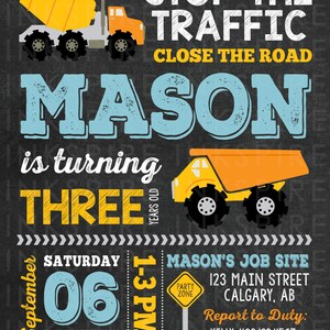 May include: A construction-themed birthday party invitation with a yellow and black striped background. The invitation features a yellow dumper truck and a cement mixer truck. The text reads "Stop the Traffic Close the Road Mason is turning Three Saturday 06 Twenty Eighteen 1-3 PM Mason's Job Site 123 Main Street Calgary, AB Report to Duty: Kelly, 403.123.4567"