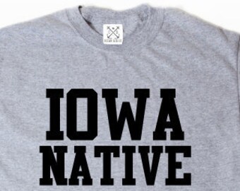 Iowa Native T-shirt Place Name Iowa Home State Tee Shirt