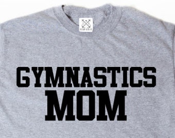 Gymnastics Mom T-shirt Funny Gym Tumbling Gymnastic Gymnist Mom Mother Gift Idea Tee Shirt