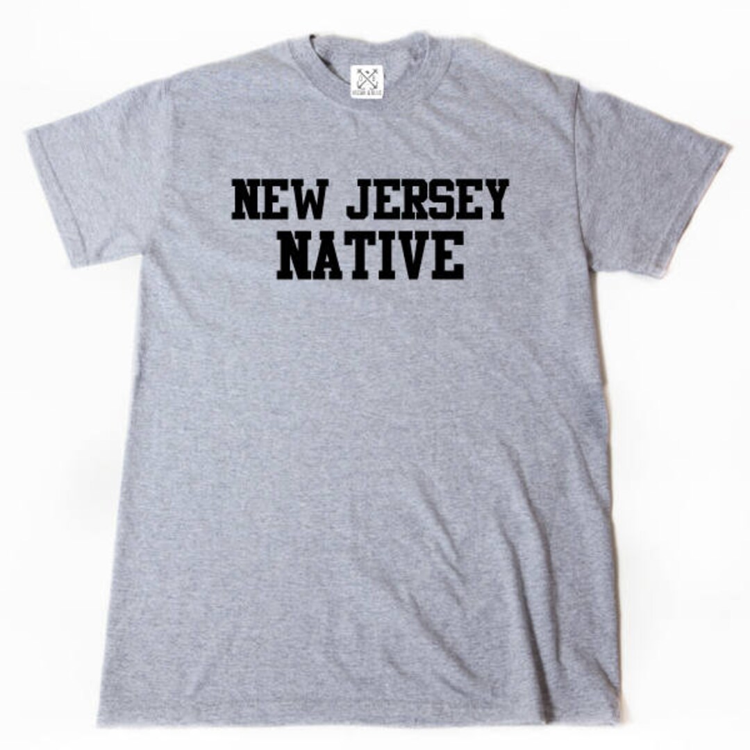 New Jersey Native Tshirt Place Name New Jersey Home State Tee Etsy