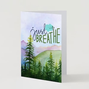 Just Breathe Nature Greeting Card (As-Is or Custom) | Inspirational, Motivational & Uplifting | Mindful, Mental Health, Self-Care, Self-Love