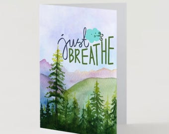 Just Breathe Nature Greeting Card (As-Is or Custom) | Inspirational, Motivational & Uplifting | Mindful, Mental Health, Self-Care, Self-Love
