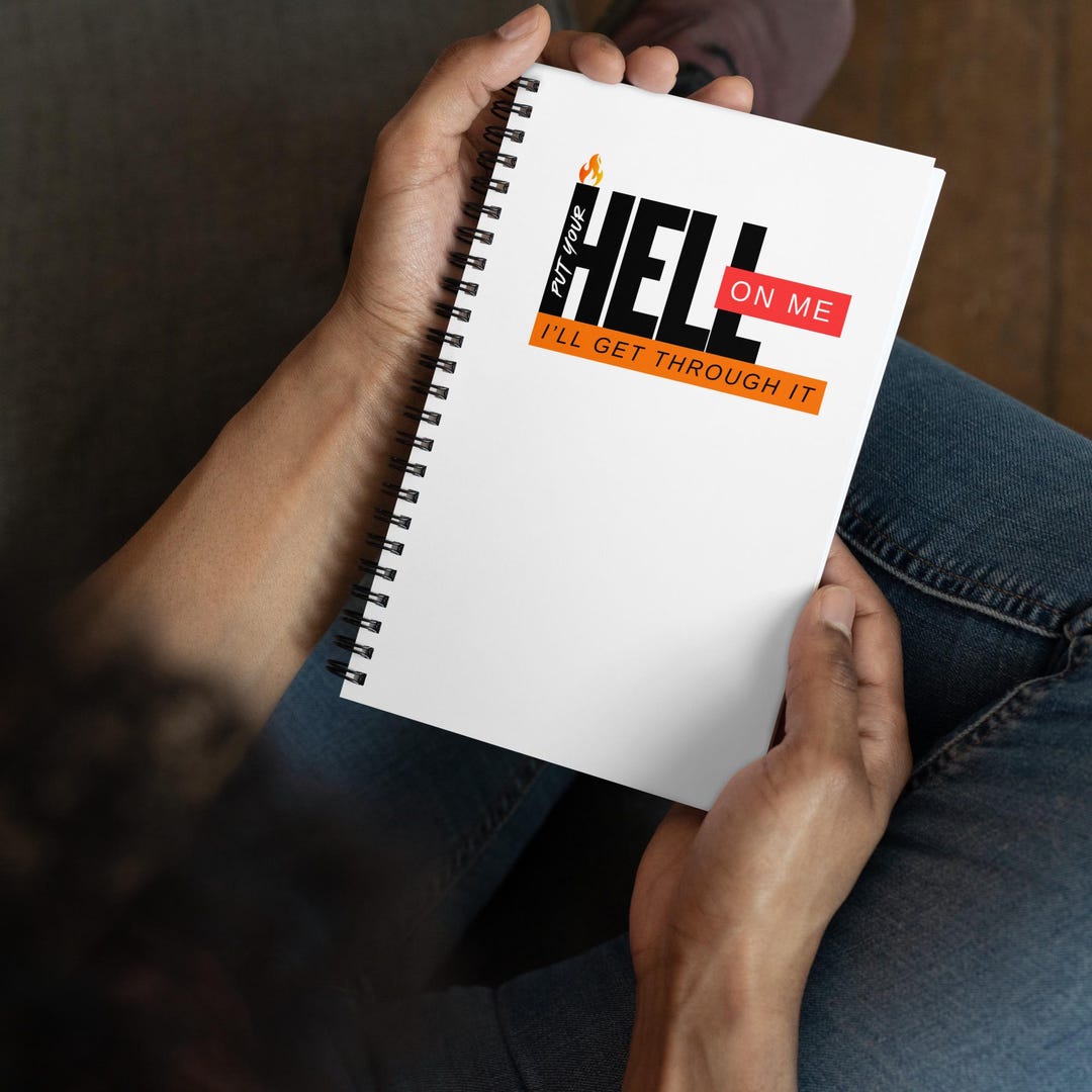 Put Your Hell on Me, I'll Get Thru It Spiral Notebook - Mental Health ...