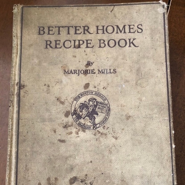 Better Homes Recipe Book by Marjorie Mills - 1926 First Edition - Boston Herald Traveler - Good Condition