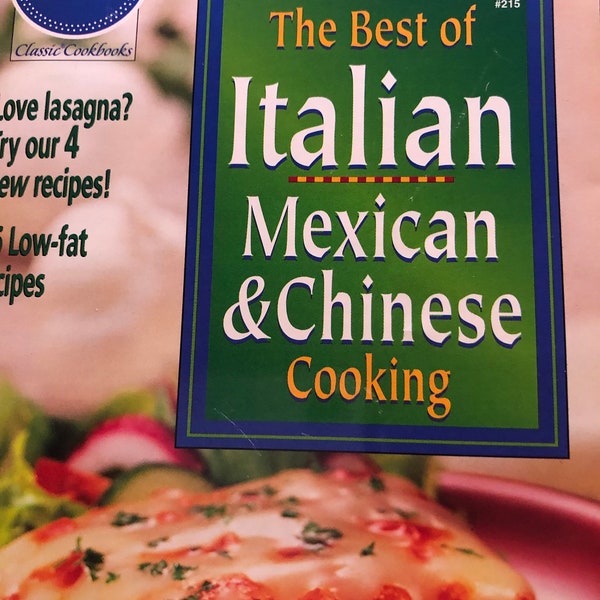 Pillsbury Classic Cookbooks The Best of Italian, Mexican & Chinese Cooking #215 ~ January 1999 ~ A Photo for Every Recipe!