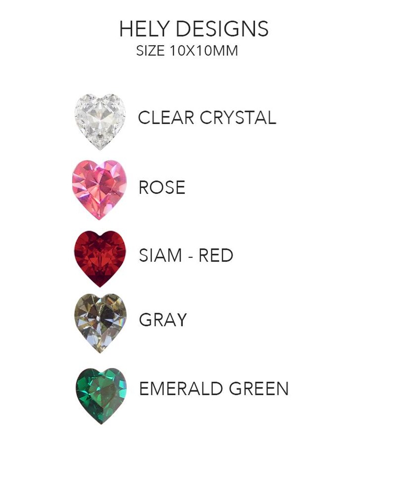 May include: Hely Designs 10x10mm heart-shaped crystals in five colors: clear, rose, siam red, gray, and emerald green. Each crystal is faceted and arranged vertically with its corresponding color name printed in black text to the right side.