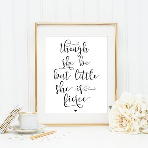 Though She Be But Little She Is Fierce Wall Art Print Nursery Decor Printable Hand Lettered Quote Nursery Quotes, Girls Room, Inspirational