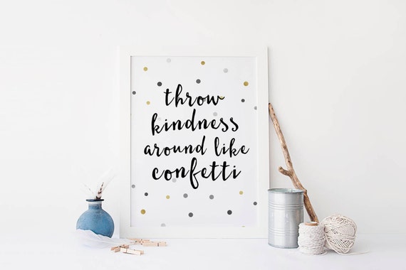 Throw Kindness Around Like Confetti Dorm Decor Typography Art | Etsy