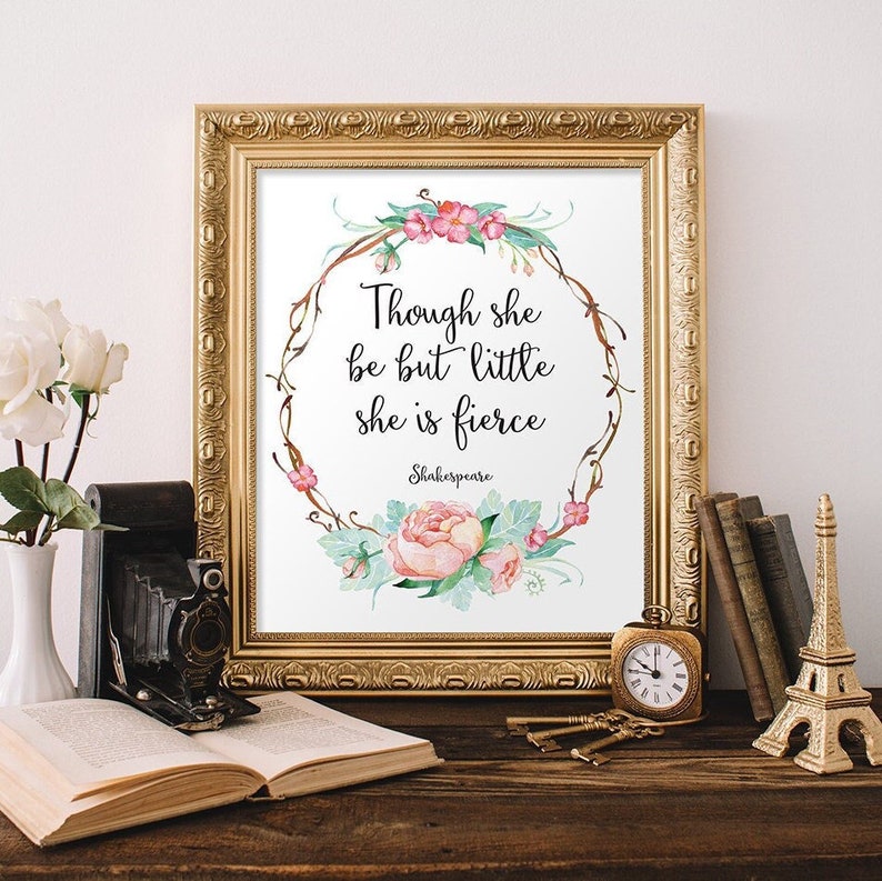 Though she be but little she is fierce Wall Art Print Nursery Decor Printable Hand Lettered Quote Floral Nursery Quotes 