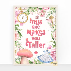 Alice in Wonderland Party Sign, This One Makes You Taller Printable Sign, Instant Download, Wonderland Party, Alice Birthday Party Decor