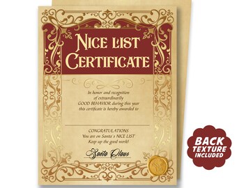 May include: A printable certificate with a gold and red border, featuring the text "Nice List Certificate". The certificate is decorated with ornate gold scrollwork and a red wax seal. The text reads "In honor and recognition of extraordinarily GOOD BEHAVIOR during this year this certificate is hereby awarded to CONGRATULATIONS You are on Santa's NICE LIST Keep up the good work! Santa Claus".