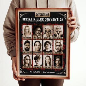 May include: A framed poster for the "Serial Killer Convention" with the date "October 31st" at the top. The poster features portraits of various characters, including "The Slasher" and "The Clown." The text "Bring Your Own Knife" is at the bottom.