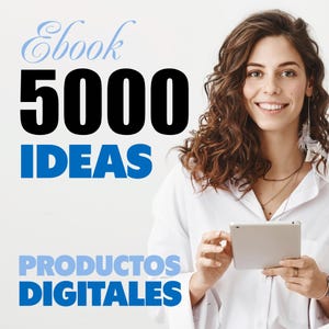 Puede incluir: Una mujer sosteniendo una tableta con el texto "Ebook 5000 Ideas Productos Digitales" sobre un fondo blanco.