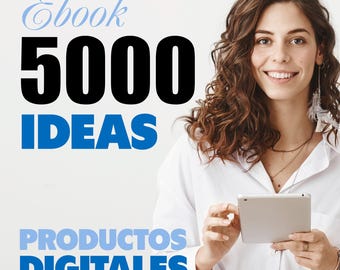 5000 Ideas de Productos Digitales, Ebook en Español para Emprendedores, Trabajo en Casa