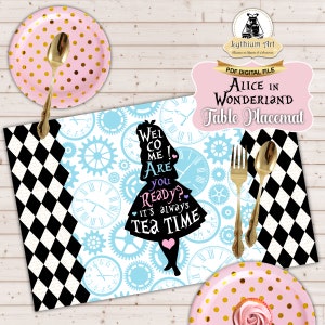 May include: Alice in Wonderland themed table placemat with a black and white checkered pattern, blue gears, and a silhouette of Alice with the text "Welco me! Are you Ready? It's always Tea Time".
