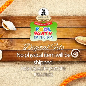 May include: A digital file for a pool party invitation. The invitation is on a wood background with seashells and a rope. The text on the invitation says "Pool Party Invitation" and "Digital File. No physical item will be shipped. High Quality (300 DPI) JPEG Files."