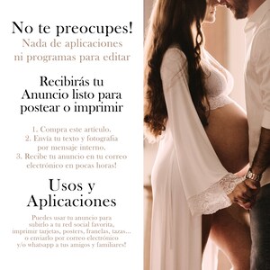 May include: A digital announcement design template for a pregnancy announcement. The text reads "No te preocupes! Nada de aplicaciones ni programas para editar. Recibir&aacute;s tu Anuncio listo para postear o imprimir. 1. Compra este art&iacute;culo. 2. Env&iacute;a tu texto y fotografia por mensaje interno. 3. Recibe tu anuncio en tu correo electr&oacute;nico en pocas horas! Usos y Aplicaciones. Puedes usar tu anuncio para subirlo a tu red social favorita, imprimir tarjetas, posters, franelas, tazas... o enviarlo por correo electr&oacute;nico y/o whatsapp a tus amigos y familiares!"