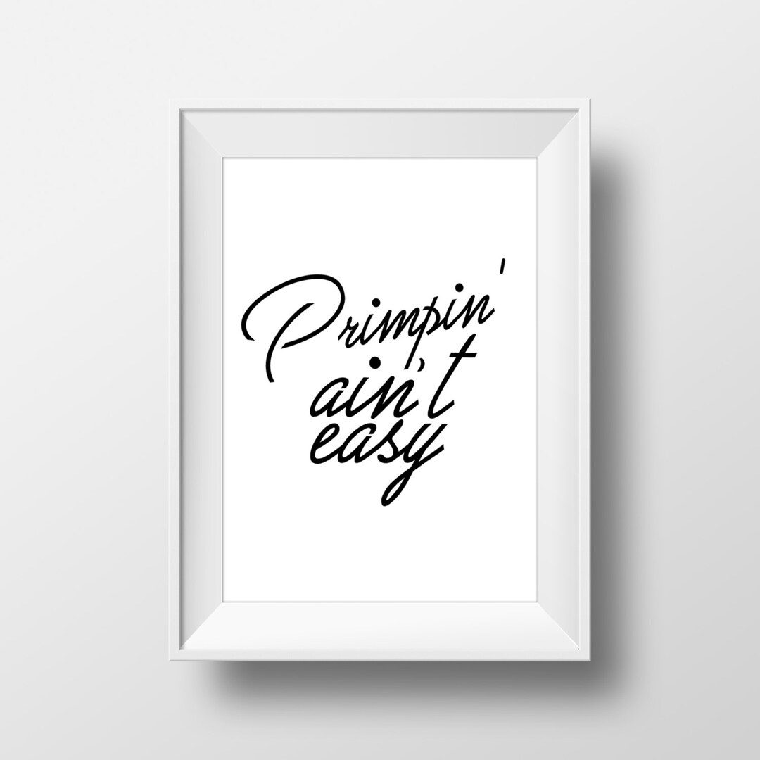 Primpin' Ain't Easy Print Bathroom Print Bathroom - Etsy