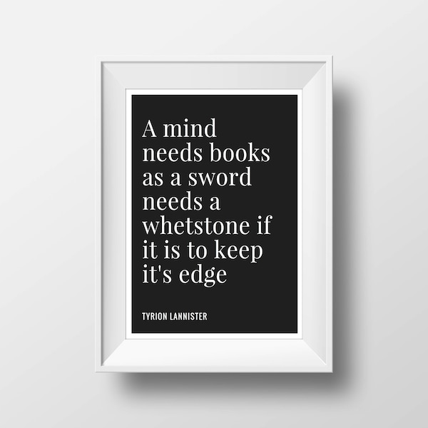 George R R Martin, A mind needs books, Game of Thrones, Literature Quote, Book Quote Poster, Literary Quote Print, Game of Thrones Print