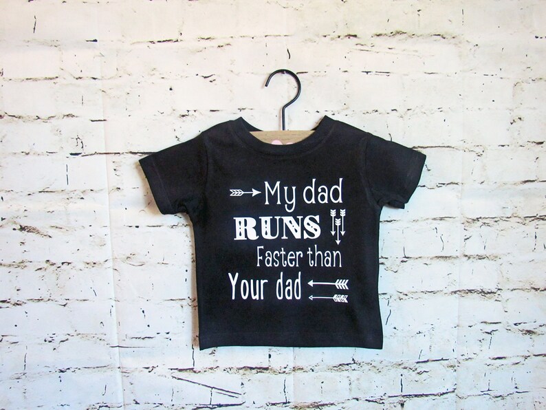 My dad runs faster than your dad/ Toddler shirt/ future runner | Etsy