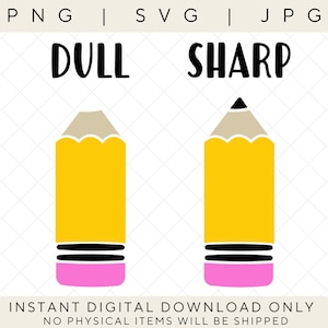 May include: A digital download of two yellow pencils, one with a dull point and one with a sharp point. The pencils have pink erasers and black bands. The text "DULL" and "SHARP" is above the pencils.