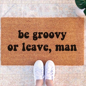 Be Groovy or Leave Doormat Hippie Decor Custom Doormat Personalized Door Mat Funny Doormat Hippy Door Mat Sixties Decor Groovy Door Mat