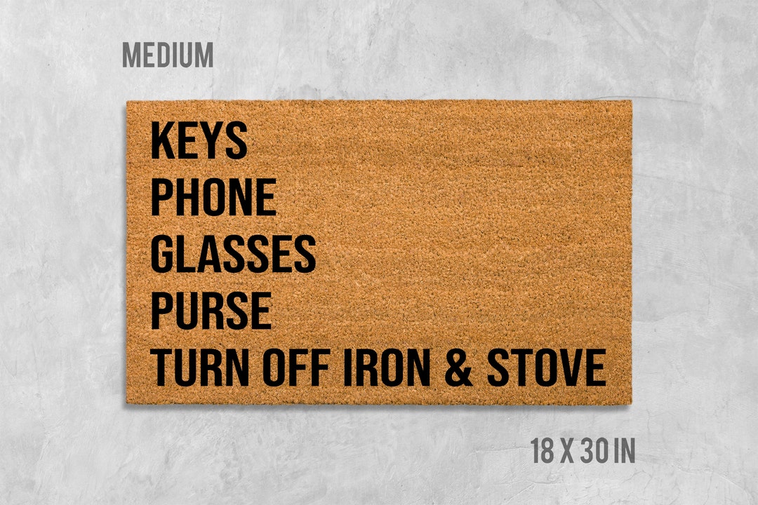 Keys Phone Glasses Purse Turn off Iron & Stove Doormat, Keys Door Mat