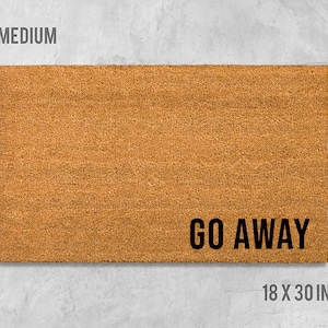 Go Away Doormat, Rude Doormat, Housewarming Gift, Funny Doormat, Birthday Gift, Anniversary Gift, Closing Gift, Rude Door Mat, Mean Doormat