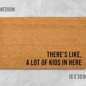 There&#39;s Like A Lot of Kids in Here Doormat, Kids Doormat, Funny Doormat, Funny Door Mat, We Hope You Like Kids, Welcome Mat, Kid, Kids