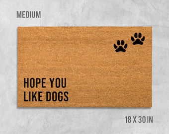 Hope You Like Dogs Doormat, Funny Doormat, Dog Doormat, Dog Door Mat, I Hope You Like Dogs, Dog Gift, Dog Lovers Gift, Hope You Like Dogs