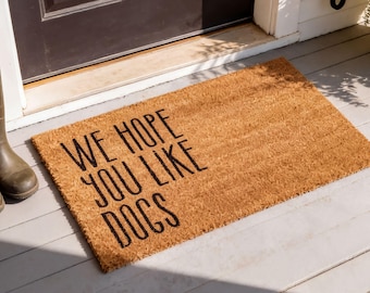 Funny Dog Doormat, We Hope You Like Dogs Welcome Mat