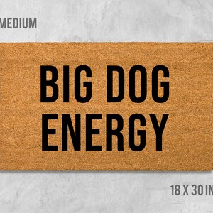 Big Dog Energy Doormat, Dog Doormat, Funny Doormat, Funny Door Mat, Housewarming Gift, Birthday Gift, Dog Door Mat, Dog Gift, Dog Mat