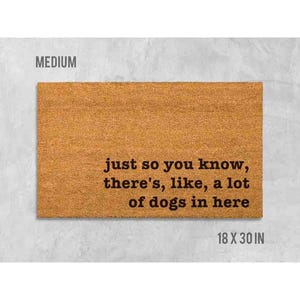 Funny Dog Doormat: 'Just So You Know, There's a Lot of Dogs Here'
