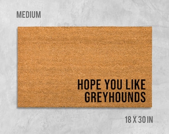 Hope You Like Greyhounds Doormat, Dog Doormat, Housewarming Gift