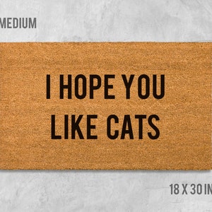 I Hope You Like Cats Doormat, Funny Doormat, Cat Doormat, Cat Door Mat, I Hope You Like Cats, Cat Gift, Cat Lovers Gift, Hope You Like Cats