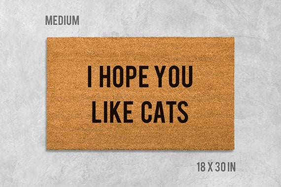 I Hope You Like Cats Doormat Funny Doormat Cat Doormat Cat Etsy