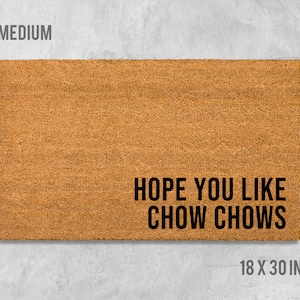Hope You Like Chow Chows Doormat, Dog Doormat, Housewarming Gift, Birthday Gift, Chow Chow Doormat, Dog Door Mat, Chow Chow Door Mat, Chow