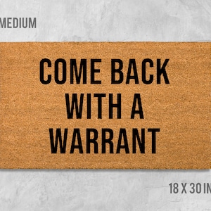 Come Back With A Warrant Doormat, Rude Doormat, Funny Doormat, Housewarming Gift, Wedding Gift, Birthday Gift, Warrant Doormat, Rude Gift