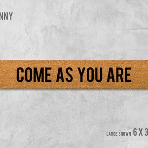 Come As You Are Skinny Doormat, Come As You Are Door Mat, Come As You Are Doormat, Wedding Gift, Housewarming Gift, Birthday, Funny Doormat