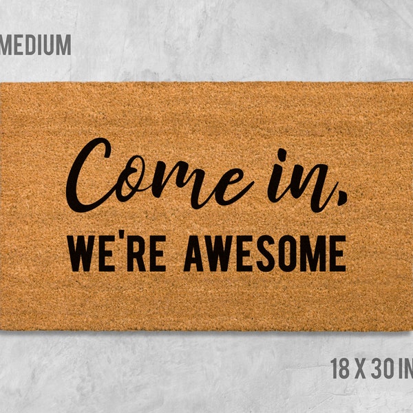 Come In We're Awesome Doormat, Come In We're Awesome Door Mat, Awesome Doormat, Awesome Door Mat, Housewarming Gift, Gift, Birthday, Awesome