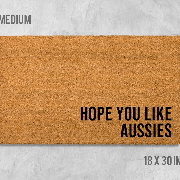 Hope You Like Aussies Doormat, Dog Doormat, Housewarming Gift, Birthday Gift, Australian Shepherd Doormat, Dog Door Mat, Aussie Doormat