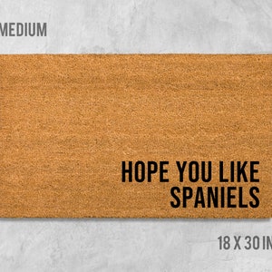 Hope You Like Spaniels Doormat, Dog Doormat, Housewarming Gift, Birthday Gift, Spaniel Doormat, Dog Door Mat, Spaniel Gift, Cocker Spaniel