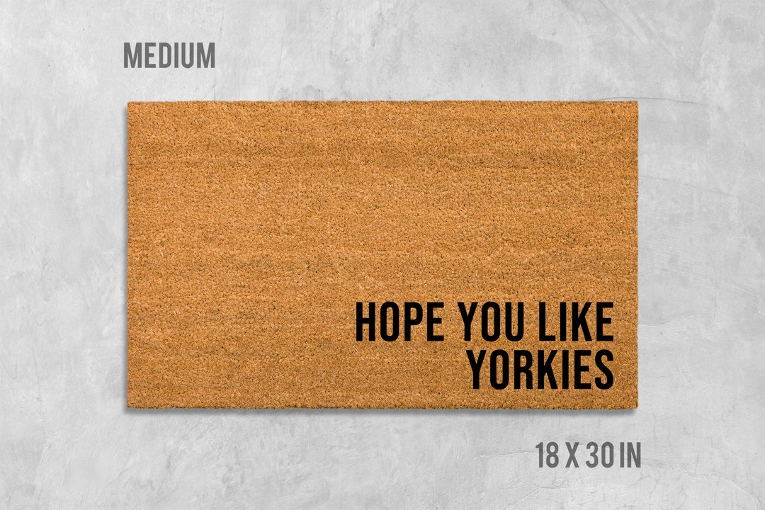 Hope You Like Yorkies Doormat, Dog Doormat, Housewarming Gift, Birthday